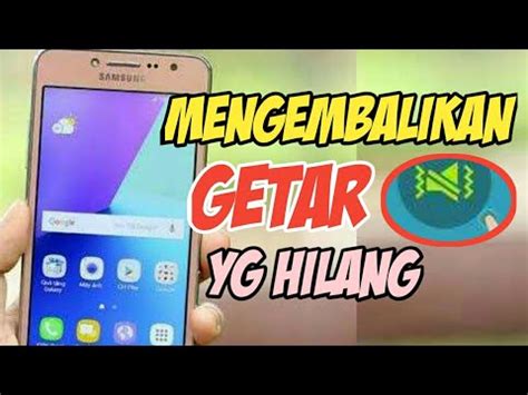 CARA MENGEMBALIKAN GETAR HP SAMSUNG J2PRIME ALL ANDROID YG TIDAK