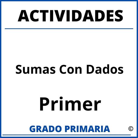 Actividades De Sumas Con Dados Para Primer Grado