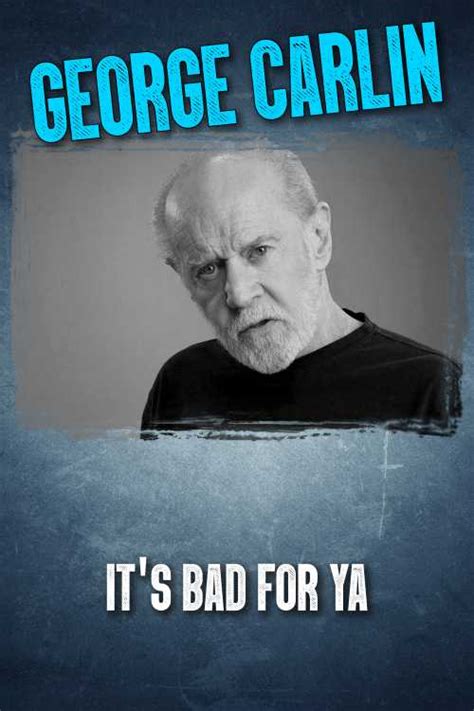 George Carlin It S Bad For Ya 2008 Thedarkhalf The Poster