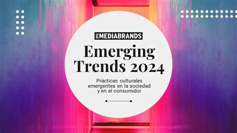 IPG Mediabrands presenta las tendencias que marcarán el año