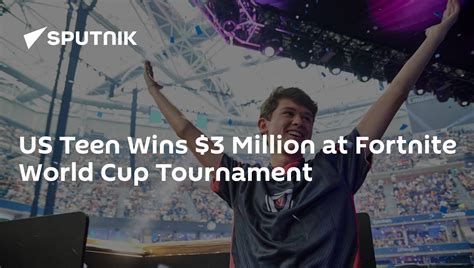 Us Teen Wins 3 Million At Fortnite World Cup Tournament 29072019