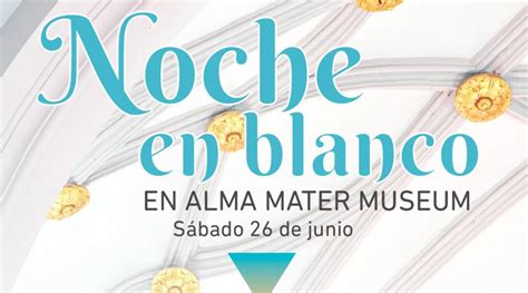 Noches En Blaco En Alma Mater Museum Centro San Valero