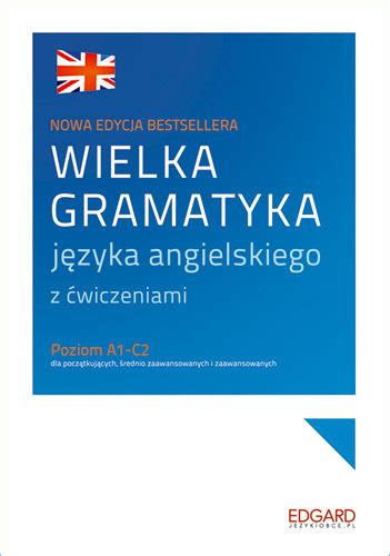 Wielka gramatyka języka angielskiego z ćwiczeniami Poziom A1 C2