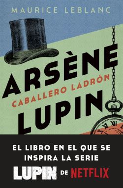 Ars Ne Lupin Caballero Ladr N Maurice Leblanc Planetadelibros