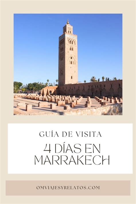 Marrakech en 4 días Guía completa con mapas e itinerarios