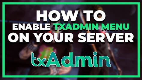 How To Enable Txadmin Menu On Your Server Youtube