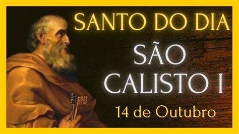 Santo Do Dia De Outubro S O Calisto I Youtube