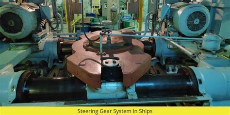 Understanding Steering Gear System In Ships With Clarity Shipfever