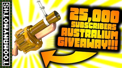 Tf Subscribers Australium Grenade Launcher Giveaway Channel