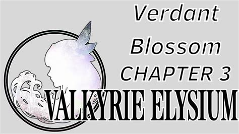 Valkyrie Elysium Verdant Blossom Chapter 3 Location YouTube