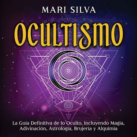 Ocultismo La Gu A Definitiva De Lo Oculto Incluyendo Magia