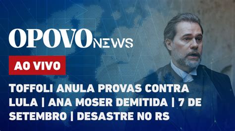 O POVO News Dias Toffoli anula provas contra Lula e diz que prisão foi