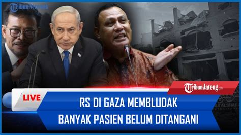 Rs Di Gaza Membludak Banyak Pasien Belum Ditangani Potensi Firli