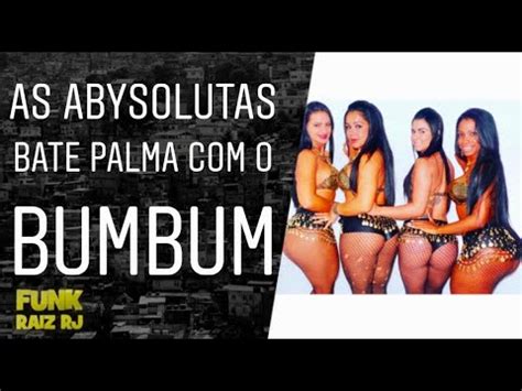 AS ABYSOLUTAS BATE PALMA O BUMBUM YouTube