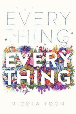 Everything, Everything by Nicola Yoon | Booklist Queen