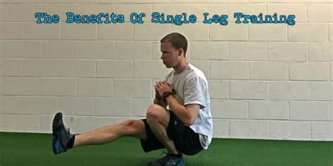 The Benefits Of Single Leg Training