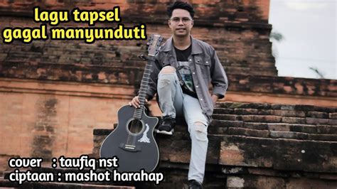 Manyunduti Lagu Tapsel Cover By Taufiq Nst Youtube