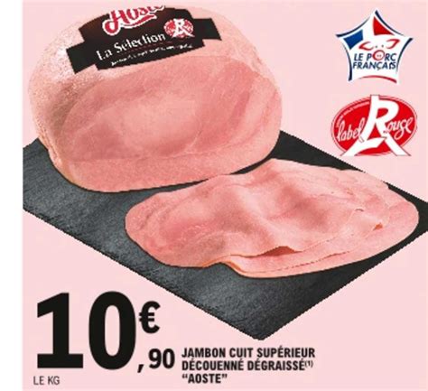 Promo Jambon Cuit Supérieur Découenné Dégraissé aoste Label Rouge