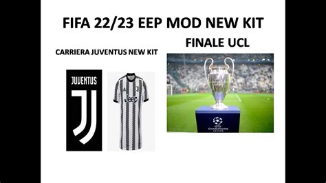 FIFA 22 23 EEP MOD NEW KIT CARRIERA JUVENTUS UCL FINALE WEMBLEY STADIUM