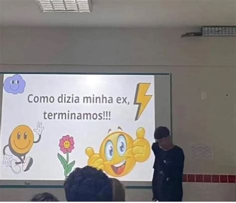 Ou Como Dizia Minha Ex Terminamos Ifunny Brazil