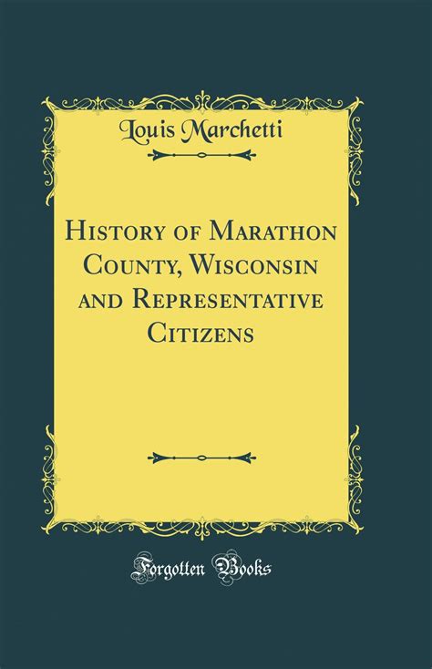 History Of Marathon County Wisconsin And Representative Citizens