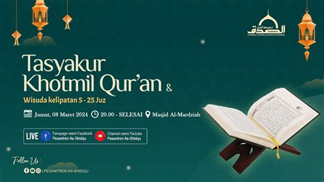 LIVE TASYAKUR KHOTMIL QUR AN DAN WISUDA KELIPATAN 5 25 JUZ 08 MARET