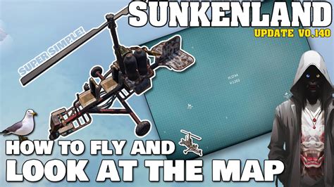 SUNKENLAND | How To Look At The Map While Flying - YouTube