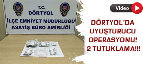 D Rtyol Da Uyu Turucu Operasyonu Tutuklama D Rtyol Hatay