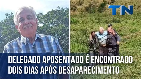 Delegado Aposentado Encontrado Dois Dias Ap S Desaparecimento No Es