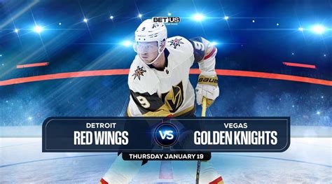 Red Wings vs Golden Knights Prediction, Odds and Picks, Jan. 19