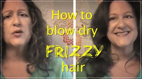 Tutorial How To Blow Dry Frizzy Hair Youtube