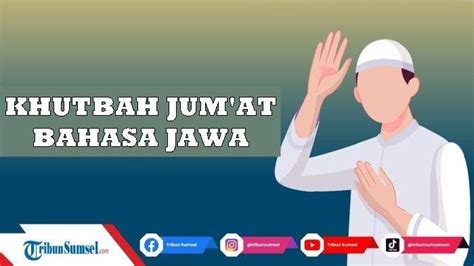 Materi Khutbah Jumat September Bahasa Jawa Singkat Dan Penuh