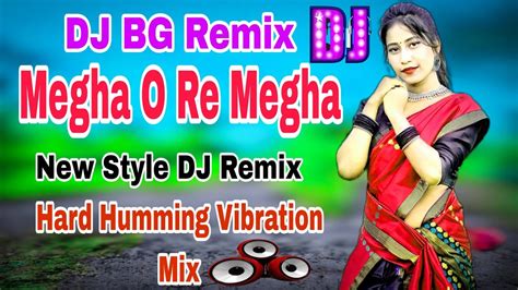 Megha O Re Megha New Style Purulia Dj Songs 💞 Dj Bg Remix 💞 Hard