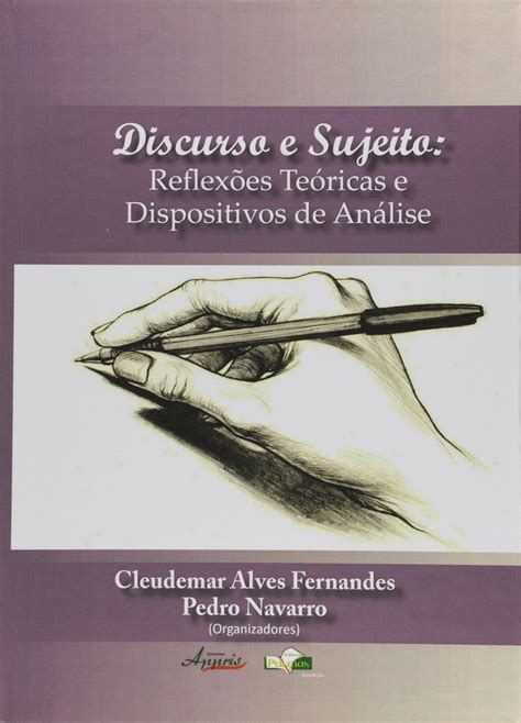 Discurso E Sujeito Reflexões Teóricas E Dispositivos De Análise Pdf