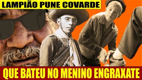 Lampião Pune Covarde que Bateu no Menino Engraxate YouTube