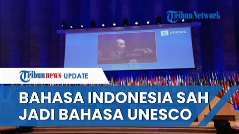 Bahasa Indonesia Resmi Jadi Bahasa Ke 10 UNESCO Dampak Positif Ke