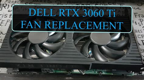 Dell Rtx 3060 Ti Fan Replacement Youtube