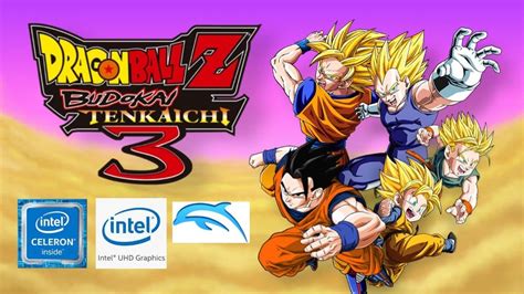 DRAGON BALL Z BUDOKAI TENKAICHI 3 DOLPHIN EMULATOR INTEL CELERON