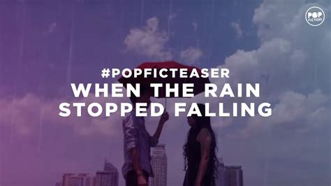 Popficteaser When The Rain Stopped Falling Youtube