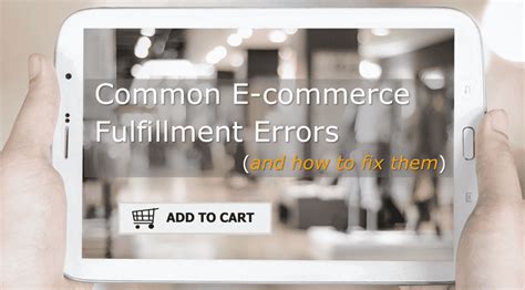 Common E Commerce Fulfillment Errors And How To Fix Them