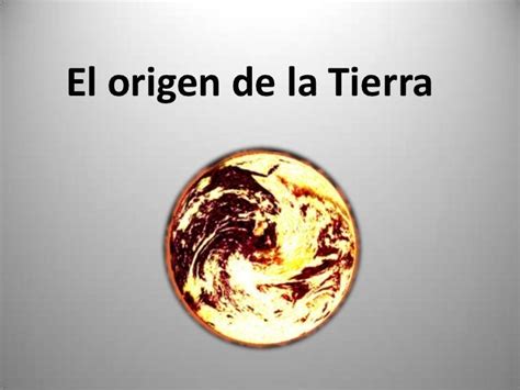 El Origen De La Tierra