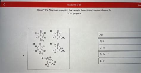 [Solved]: Identify the Newman projection that depicts the e