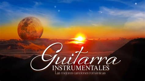 Guitarra Instrumental Mix Boleros Instrumentales Para El Alma Best