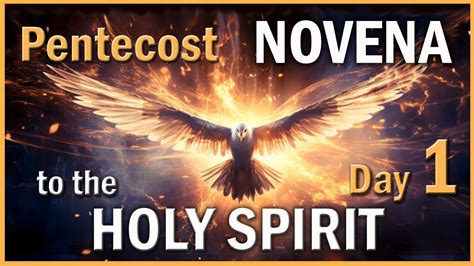 Day 1 🔥 Pentecost Novena To The Holy Spirit Prayers And Hymn Come Holy Spirit Scripture And Song