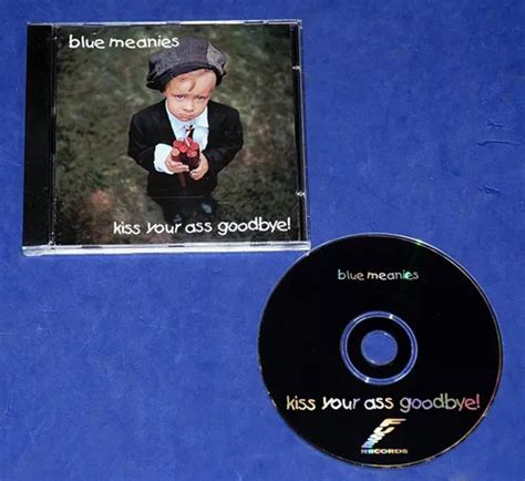 Blue Meanies Kiss Your Ass Goodbye Cd 1995 Usa MercadoLivre