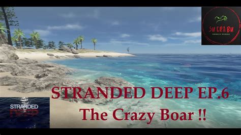 Stranded Deep Ep6 Crazy Boar Youtube