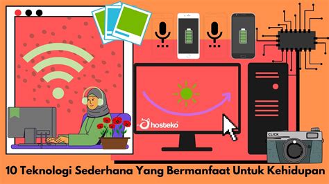 Teknologi Sederhana Yang Bermanfaat Untuk Kehidupan Hosteko Blog