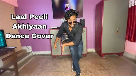 Laal Peeli Akhiyaan Song Dance Cover By Somtirtha Sarkar Youtube