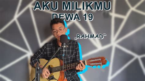 AKU MILIKMU DEWA 19 COVER RAHMAD HASIBUAN YouTube