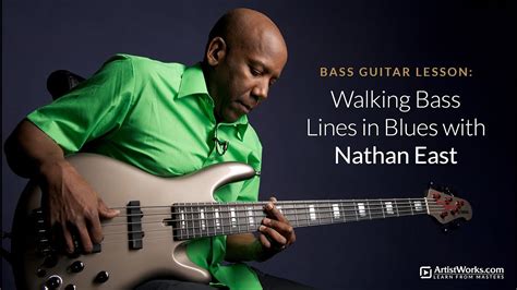 Bass Guitar Lesson Walking Bass Lines In Blues With Nathan East Artistworks Youtube